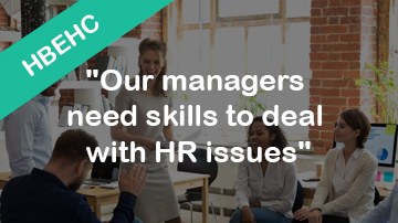 Our managers need skills to deal with HR issues case study