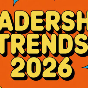 Leadership Trends 2026